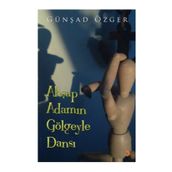 AHŞAP ADAMIN GÖLGEYLE DANSI - GÜNŞAD ÖZGER