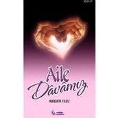 AILE DAVAMIZ ÇEKİRDEK DAVA AILE DAVASIDIR - NUREDDIN YILDIZ