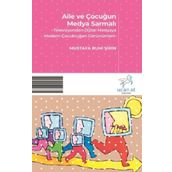 Aile ve Çocuğun Medya Sarmalı - Mustafa Ruhi Şirin