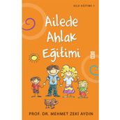 AILEDE AHLAK EĞİTİMİ - MEHMET ZEKI AYDIN
