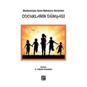 Akademisyen Anne-Babaların Gözünden Çocukların Dünyası Timuçin Yalçınkaya