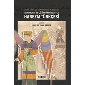 Akçağ Yayınları Orta Türkçe Döneminin İlk Evresi Sorunları ve Çözüm Örnekleriyle Harezm Türkçesi Yaşar Şimşek