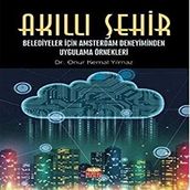 Akıllı Şehir Belediyeler İçin Amsterdam Deneyiminden Uygulama Örnekleri - Onur Kemal Yılmaz