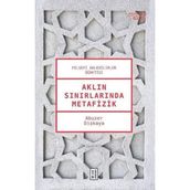 Aklın Sınırlarında Metafizik - Abuzer Dişkaya