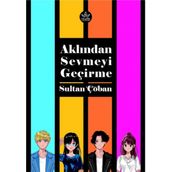 Aklından Sevmeyi Geçirme - Sultan Çoban