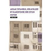 Aksak İstanbul Hikayeleri Ev Kakofonik Bir Oyun Noter 3 Oyun Bir Arada Yeşim Özsoy Habitus Kitap