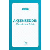 Akşemseddin Hazretlerinin İzinde - Ali Kılcı