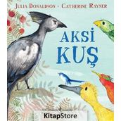Aksi Kuş - Julia Donaldson