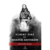Albert Pike ve Masonik Ezoterizm Cihangir Gener