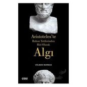 Algı Aristoteles`te Ruhun Yetilerinden Biri Olarak - Vildan Burkaz