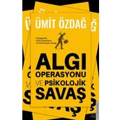 Algı Operasyonu ve Psikolojik Savaş - Ümit Özdağ