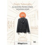 Alışveriş Merkezinde Yaşayan Adam - Özgür Taburoğlu
