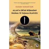 Allah'a Ortak Koşmadan İnanma ve Yaşama Kılavuzu - Hasan Karahisar