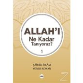 Allahı Ne Kadar Tanıyoruz 1 - Yunus Kokan