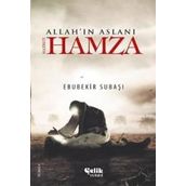Allah'ın Aslanı Hazreti Hamza - Ebubekir Subaşı