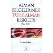 Alman Belgelerinde Türk-Alman İlişkileri (1923-1931) - Muzaffer Deniz