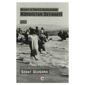 Alman ve İngiliz Ajanlarının Kürdistan Seyahati - Sedat Ulugana