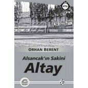 Altay - Alsancakın Sakini - Orhan Berent
