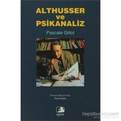ALTHUSSER VE PSIKANALIZ - PASCALE GILLOT