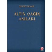 Altın Çağın Anıları - Şefik Kanar