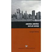 Amerika Amerika Katlar Savaşı - Cengiz Bektaş