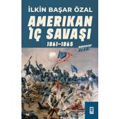 Amerikan İç Savaşı - İlkin Başar Özal