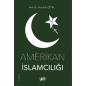 Amerikan İslamcılığı - Nurullah Çetin