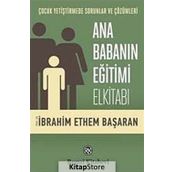 Ana Babanın Eğitimi Elkitabı - Prof. Dr. İbrahim Ethem Başaran