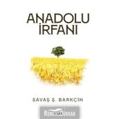 Anadolu İrfanı - Savaş Ş. Barkçin