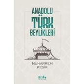 Anadolu Türk Beylikleri - Muharrem Kesik