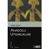 ANADOLU UYGARLIKLARI (LES CIVILISATIONS ANATOLIENNES) - MARC DESTI