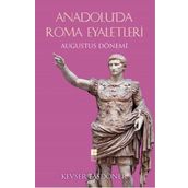 Anadolu'da Roma Eyaletleri - Kevser Taşdöner