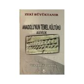 Anadolu’nun Temel Kültürü Alevilik - Zeki Büyüktanır