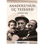 Anadolu'nun Üç Tezenesi - Mithat Baş