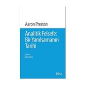 Analitik Felsefe-Bir Yanılsamanın Tarihi - Aaron Preston