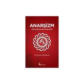 ANARŞİZM UNUTULMUŞ OLANI HATIRLAMAK - DILAVER DEMİRAĞ