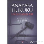 ANAYASA HUKUKU UYGULAMALARI - HASAN TUNÇ;FARUK BILIR;BÜLENT YAVUZ