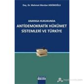 ANAYASA HUKUKUNDA ANTIDEMOKRATIK HÜKÜMET SISTEMLERI VE TÜRKİYE - MEHMET MERDAN HEKİMOĞLU