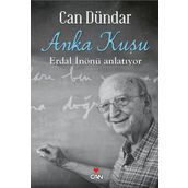 ANKA KUŞU: ERDAL İNÖNÜ ANLATIYOR - CAN DÜNDAR