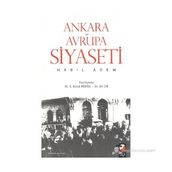 Ankara ve Avrupa Siyaseti - Habil Adem