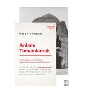 Anlamı Tamamlamak - Ömer Türker