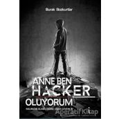 Anne Ben Hacker Oluyorum - Burak Bozkurtlar