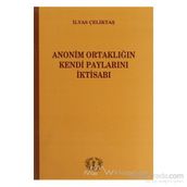 Anonim Ortaklığın Kendi Paylarını İktisabı - İlyas Çeliktaş