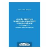 Anonim Şirketler Hukukunda Sermayenin Korunması İlkesi - Mehmet Mulazımoğlu