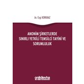 Anonim Şirketlerde Sınırlı Yetkili Temsilci Tayini ve Sorumluluk - Ezgi Korkmaz