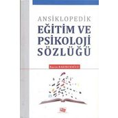 ANSIKLOPEDIK EĞİTİM VE PSIKOLOJI SÖZLÜĞÜ - RASIM BAKIRCIOĞLU