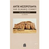 Antik Mezopotamya - Var Olmamış Cennet - Susan Pollock