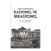 Antik Yunanistan'da Rasyonel ve İrrasyonel - E. R. Doods