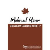 Antolojiya Edebiyata Kurdi - 1 - Mehmed Uzun