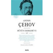 Anton Çehov - Bütün Eserleri 6 - Alfa Yayınları